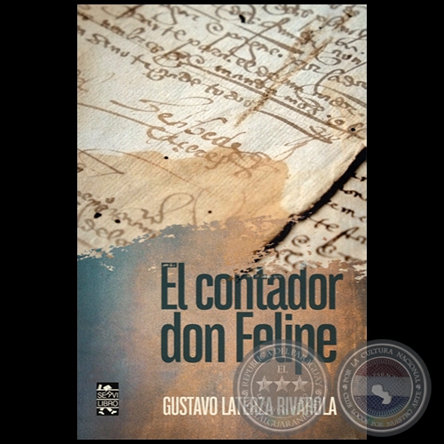 EL CONTADOR DON FELIPE - Autor: GUSTAVO LATERZA RIVAROLA - Ao 2021